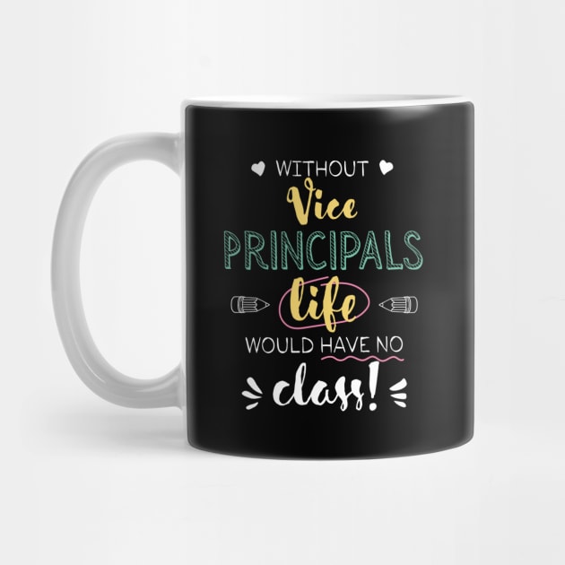 Without Vice Principals Gift Idea - Funny Quote - No Class by BetterManufaktur